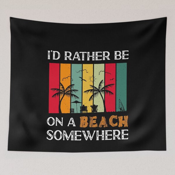 Item preview, I'd Rather Be On A Beach Somewhere  designed and sold by ZiesMerch.