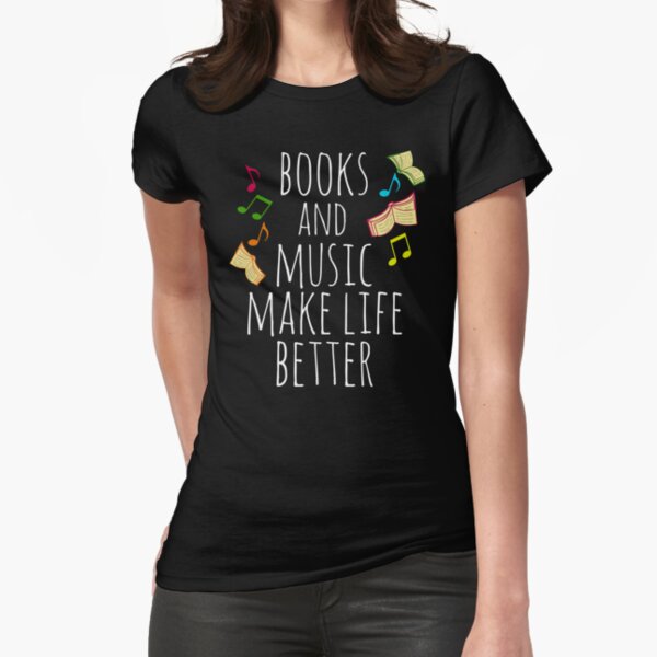 books and music make life better Fitted T-Shirt