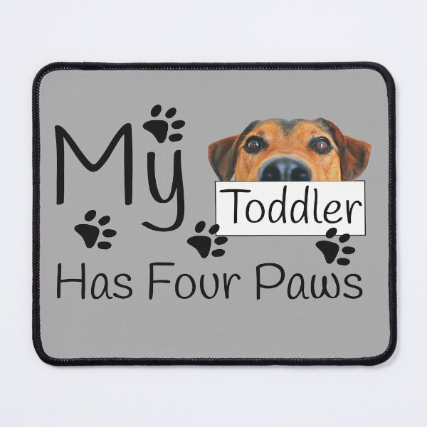Item preview, My Toddler Has Four Paws designed and sold by KathyLav.