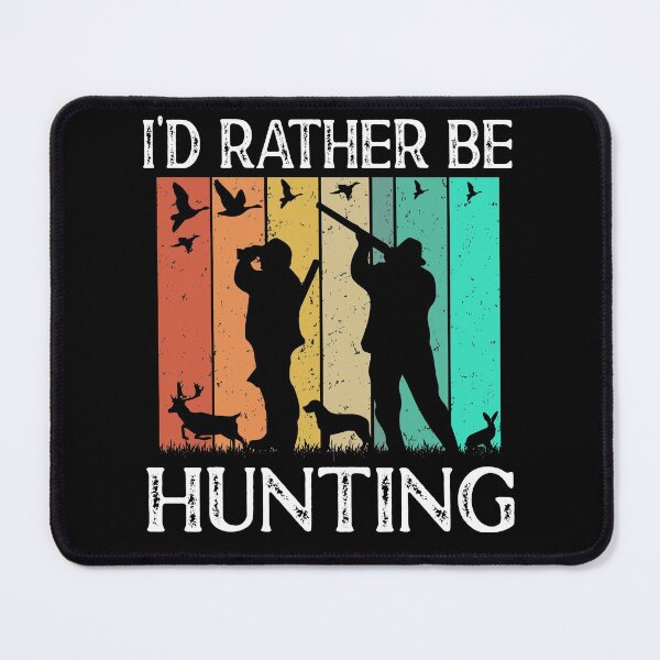 Item preview, I'd Rather Be Hunting designed and sold by ZiesMerch.