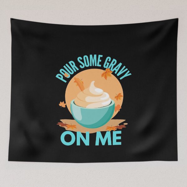 Item preview, Pour Some Gravy On Me - Mashed Potatoes Musical Fall Thanksgiving Saying designed and sold by Vibbin4Life33.