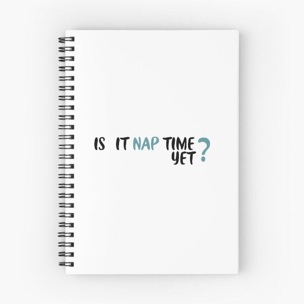 Item preview,     Is it nap time yet?, daytime sleepiness designed and sold by ANAS    HO.