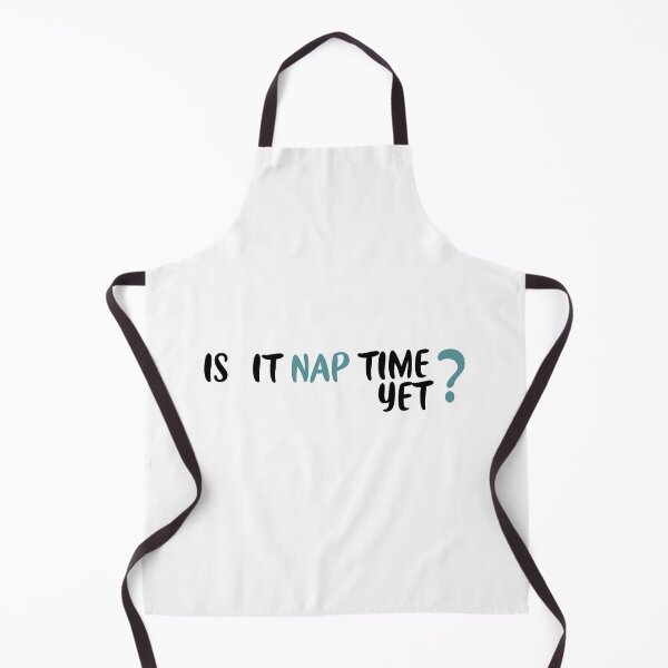 Item preview,     Is it nap time yet?, daytime sleepiness designed and sold by ANAS    HO.
