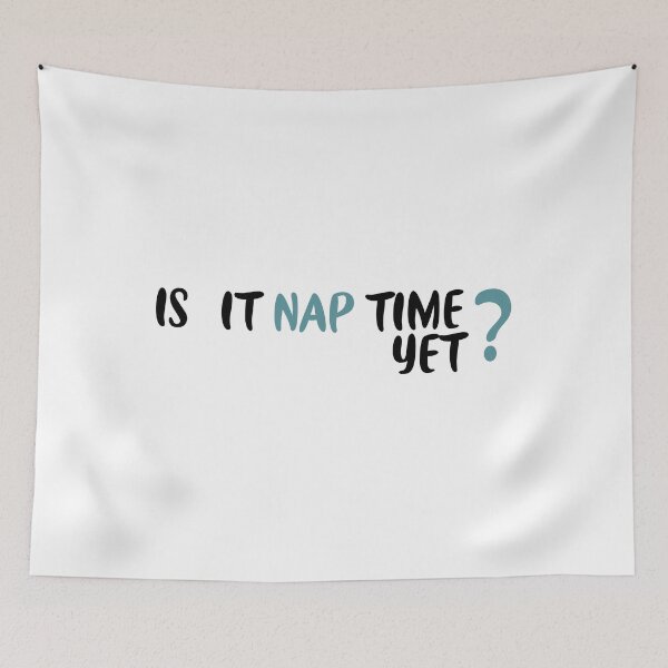 Item preview, Is it nap time yet?, daytime sleepiness designed and sold by ANAS HO.