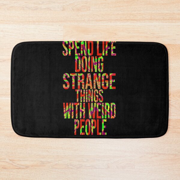 Item preview, spend life doing strange things with weird people designed and sold by dorento07.