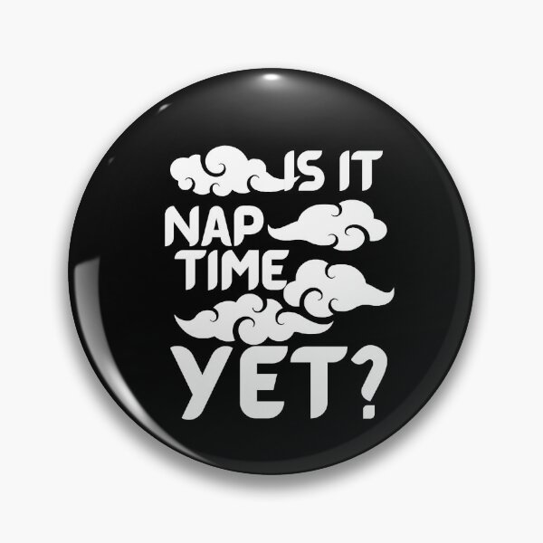 Item preview, Is it nap time yet? designed and sold by Chaos-Touch.