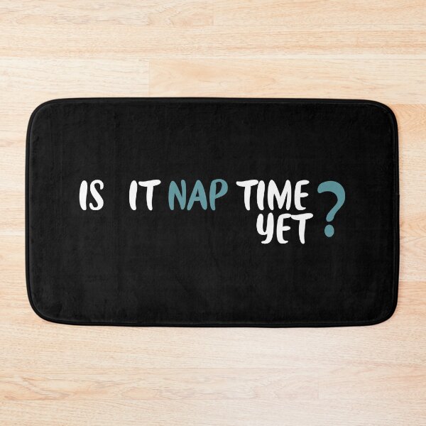 Item preview, Is it nap time yet?, daytime sleepiness designed and sold by ANAS HO.