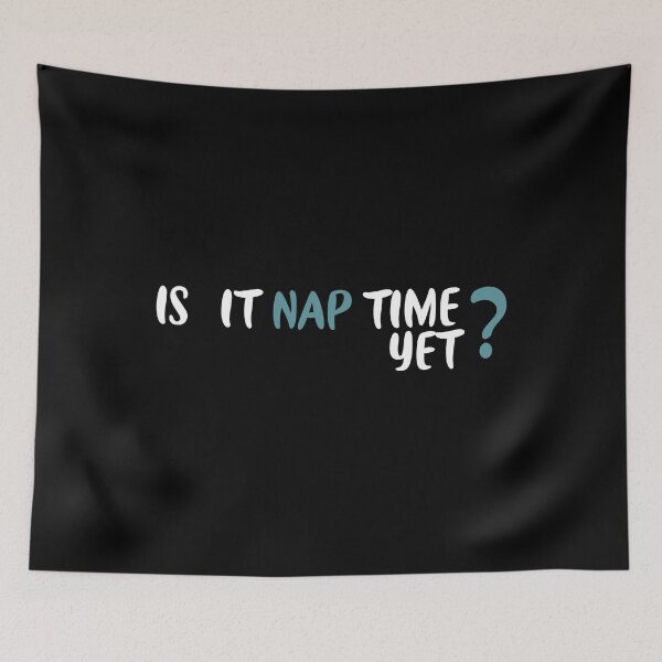 Item preview, Is it nap time yet?, daytime sleepiness designed and sold by ANAS HO.