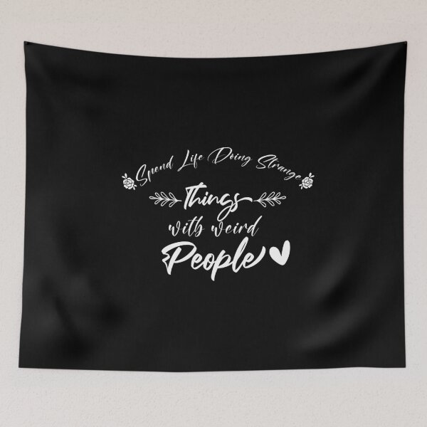 Item preview, spend life doing strange things with weird people designed and sold by dorento07.