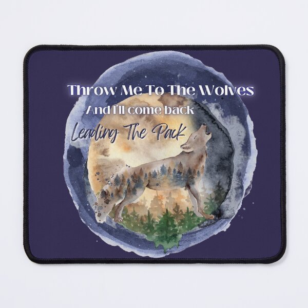 Item preview, Throw me to the wolves and I'll come back leading the pack, strength gift designed and sold by Moore Art.