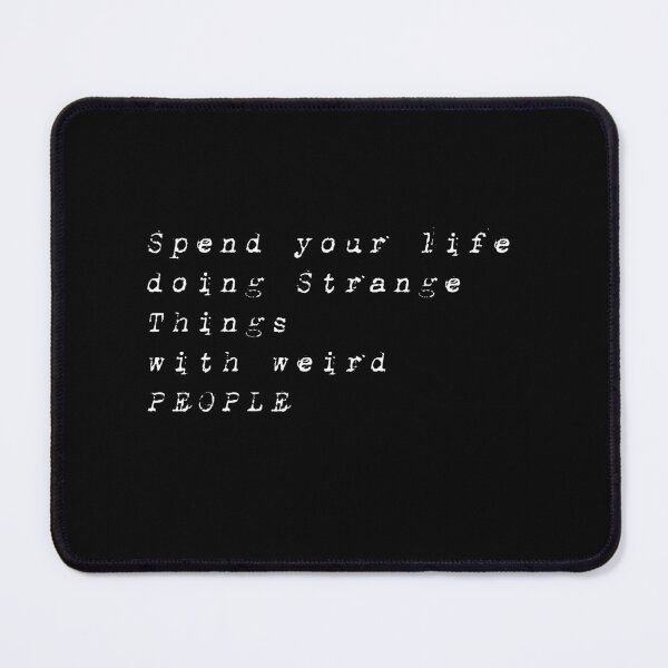 Item preview, spend life doing strange things with weird people designed and sold by dorento07.