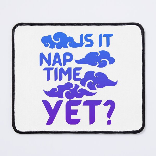 Item preview, Is it nap time yet? designed and sold by Chaos-Touch.