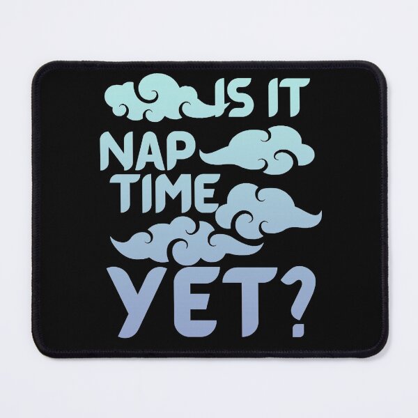 Item preview, Is it nap time yet? designed and sold by Chaos-Touch.