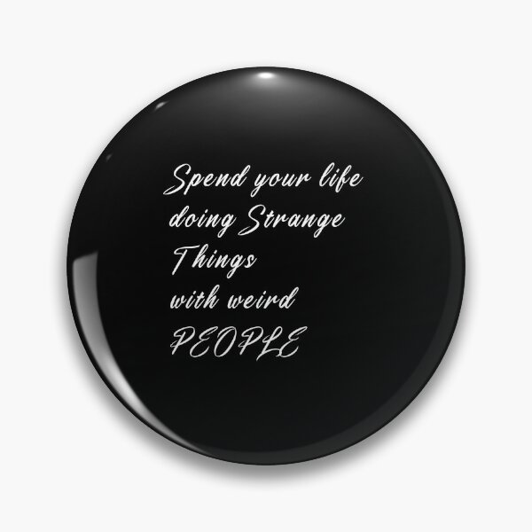 Item preview, spend life doing strange things with weird people designed and sold by dorento07.