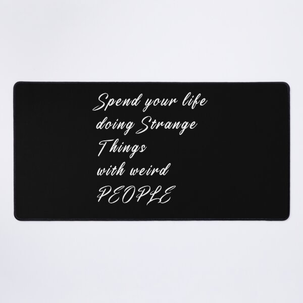 Item preview, spend life doing strange things with weird people designed and sold by dorento07.