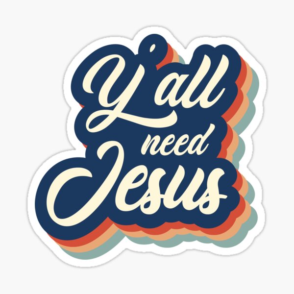 Item preview, Y'all need Jesus designed and sold by Anthlete.