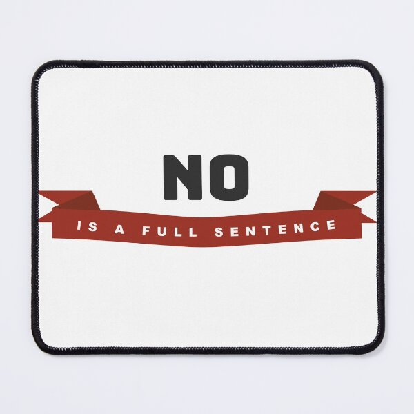 Item preview, No is a full sentence designed and sold by myseptember18th.