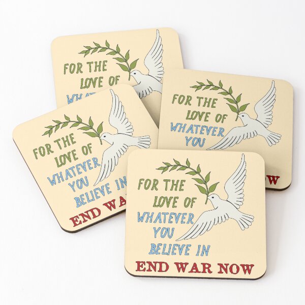 Item preview, For The Love Of Whatever You Believe In, End War Now - Anti War designed and sold by SpaceDogLaika.