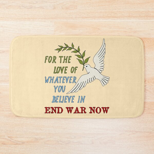 Item preview, For The Love Of Whatever You Believe In, End War Now - Anti War designed and sold by SpaceDogLaika.