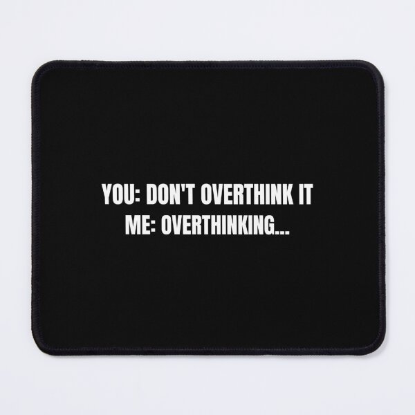 Item preview, Don't overthink it- overthinking- simple text-based design- white designed and sold by josephsteez.
