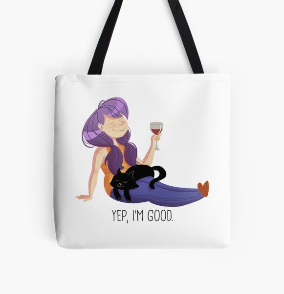 Yep, I'm good. All Over Print Tote Bag