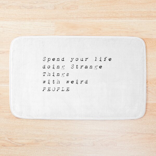 Item preview, spend life doing strange things with weird people designed and sold by dorento07.