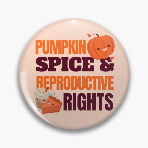 Item preview, Pumpkin Spice And Reproductive Rights designed and sold by ForStrong.