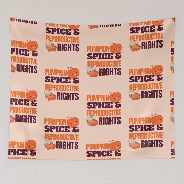 Item preview, Pumpkin Spice And Reproductive Rights designed and sold by ForStrong.