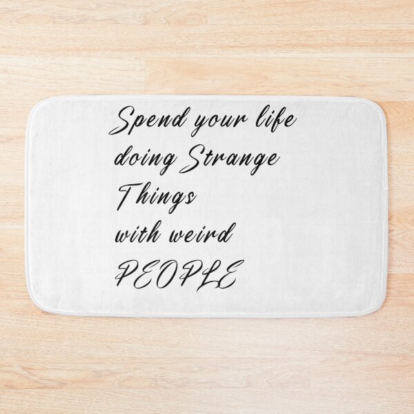 Item preview, spend life doing strange things with weird people designed and sold by dorento07.