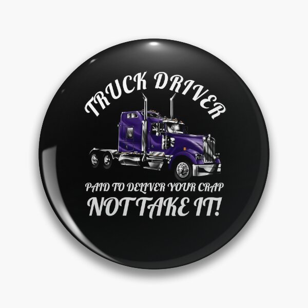 Item preview, Big Rig Trucker Truck Driver Paid To Deliver Your Crap designed and sold by fantasticdesign.