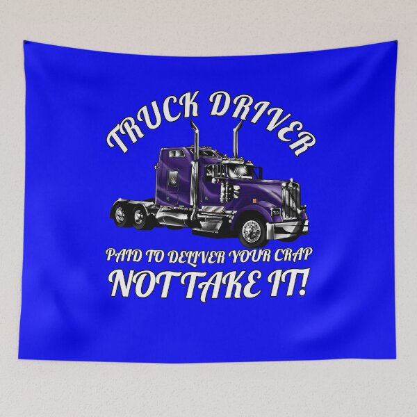 Item preview, Big Rig Trucker Truck Driver Paid To Deliver Your Crap designed and sold by fantasticdesign.