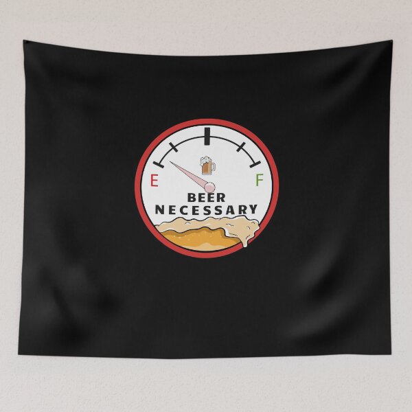 Item preview, Fuel Gauge, Tank Display, Beer Necessary designed and sold by Printed-Memes.