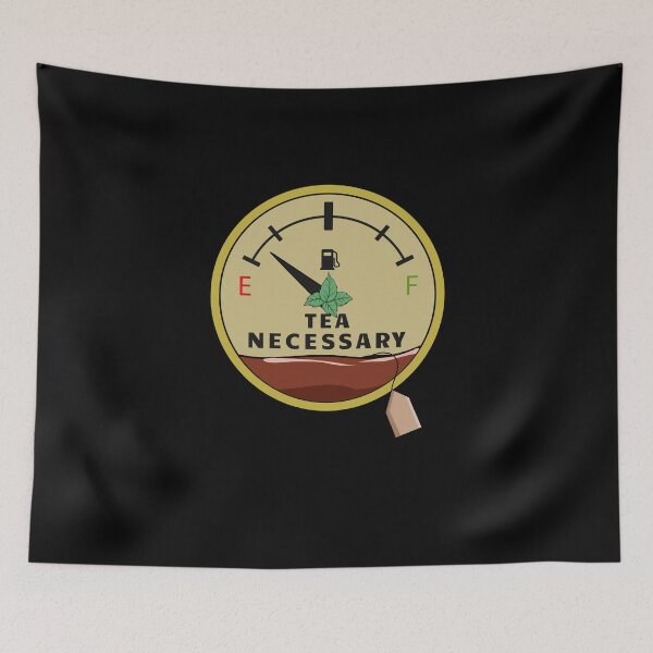 Item preview, Fuel Gauge Tank Display Tea Necessary designed and sold by Printed-Memes.