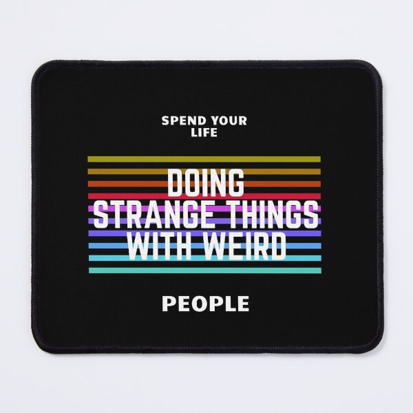 Item preview, spend life doing strange things with weird people designed and sold by dorento07.
