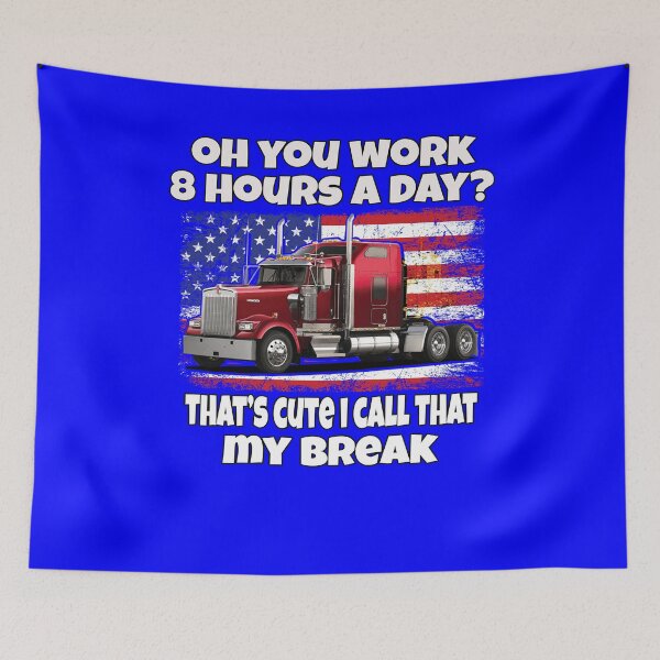 Item preview, Big Rig Trucker Oh You Work 8 Hours A Day? designed and sold by fantasticdesign.