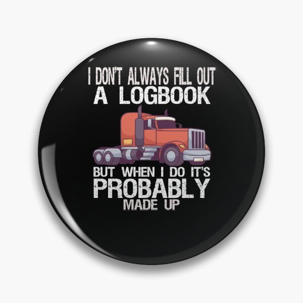 Item preview, Big Rig Trucker I Don't Always Fill Out A Logbook designed and sold by fantasticdesign.