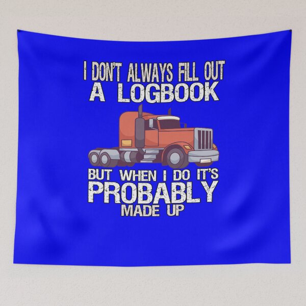Item preview, Big Rig Trucker I Don't Always Fill Out A Logbook designed and sold by fantasticdesign.