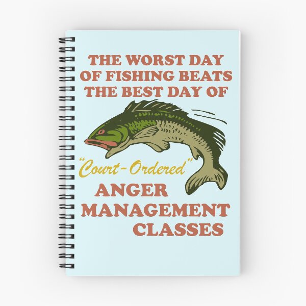 Item preview, Worst Day Of Fishing Beats The Best Day Of Court Ordered Anger Management - Fishing, Meme, Oddly Specific  designed and sold by SpaceDogLaika.