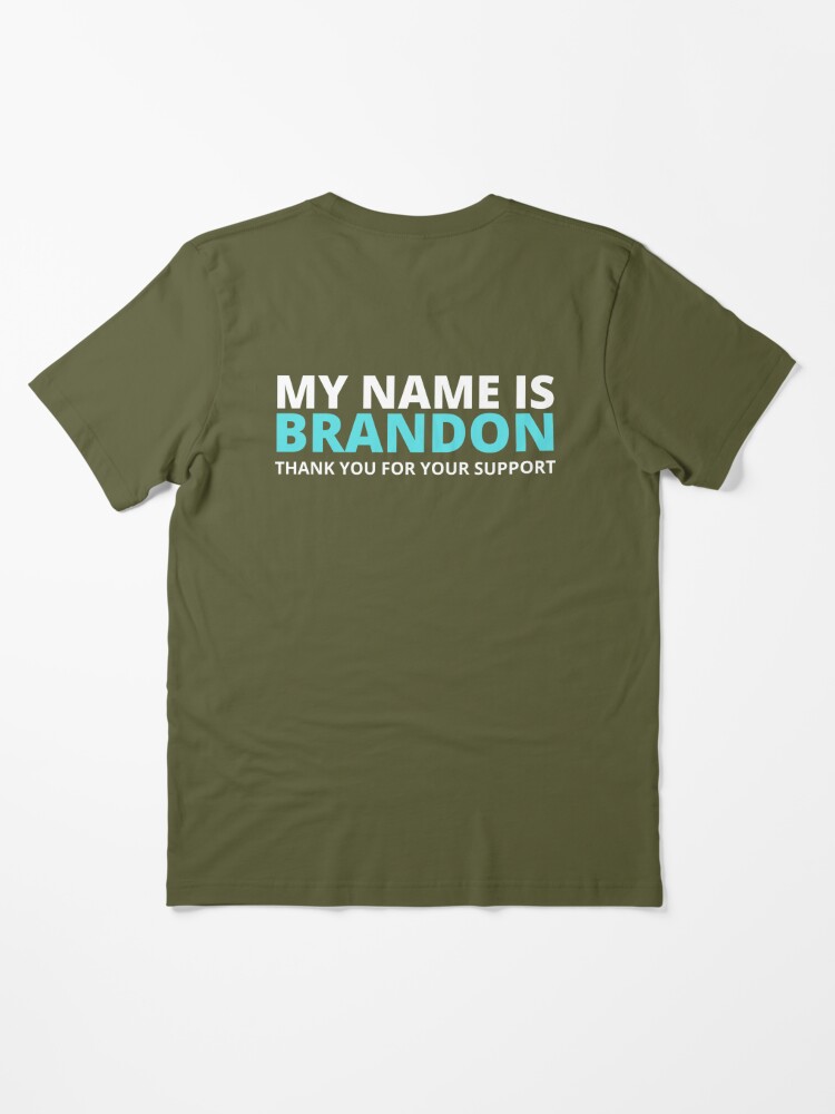 My Name Is Brandon Thank You For Your Support Long Sleeve T-Shirt