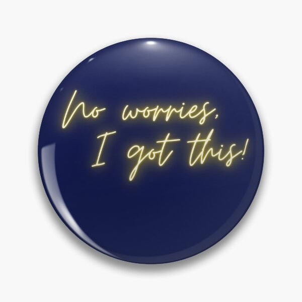 Item preview, No worries, I got this! designed and sold by PhoeniXDreamer.
