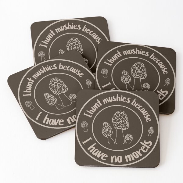 Item preview, I Hunt Mushies Because I Have No Morels designed and sold by MushroomCore.