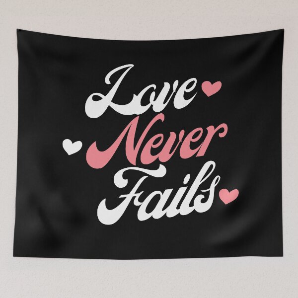 Item preview, Love Never Fails. Love Saying. designed and sold by That Cheeky Tee.