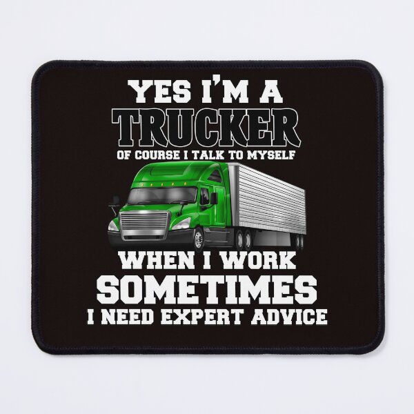 Item preview, Big Rig Trucker Yes I'm A Trucker Expert Advice designed and sold by fantasticdesign.