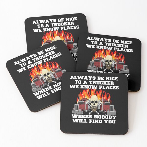 Item preview, Big Rig Trucker Always Be Nice To A Trucker We Know Places  designed and sold by fantasticdesign.
