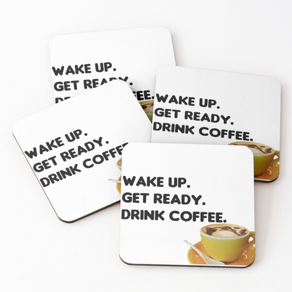 Item preview, Wake up, get ready, drink coffee designed and sold by Spasija.