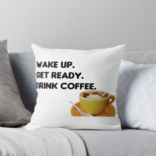 Item preview, Wake up, get ready, drink coffee designed and sold by Spasija.