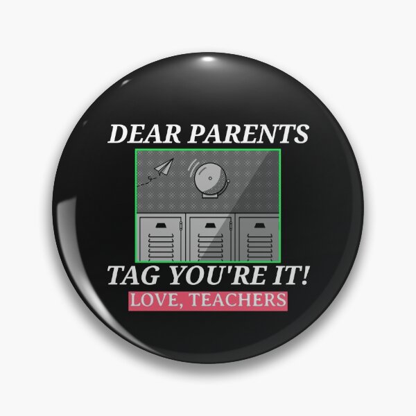 Item preview, DEAR PARENTS TAG YOU'RE IT! LOVE, TEACHERS SHIRT designed and sold by BestCoolStuff.