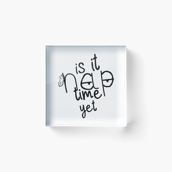 Item preview, Is It Nap Time Yet Handwriting typography Cartoon Graphic Design designed and sold by Artysneak.