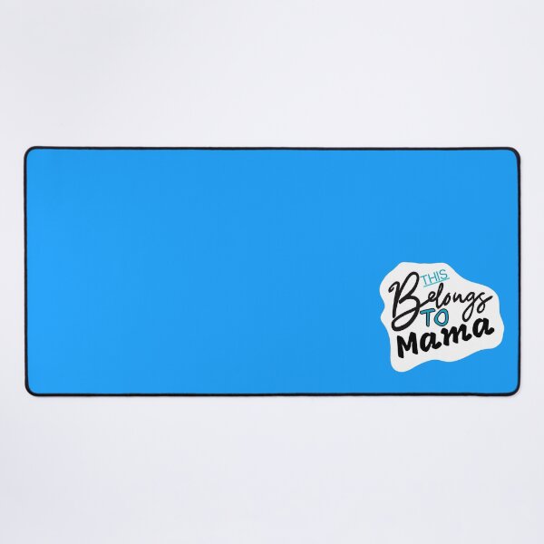 This Belongs To Mama - Personalized Gift Desk Mat