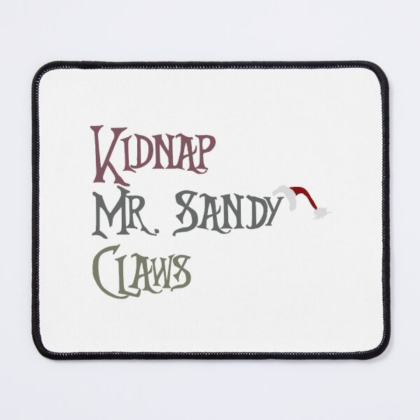 Item preview, Kidnap Mr. Sandy Claws designed and sold by Taylor Barnett.